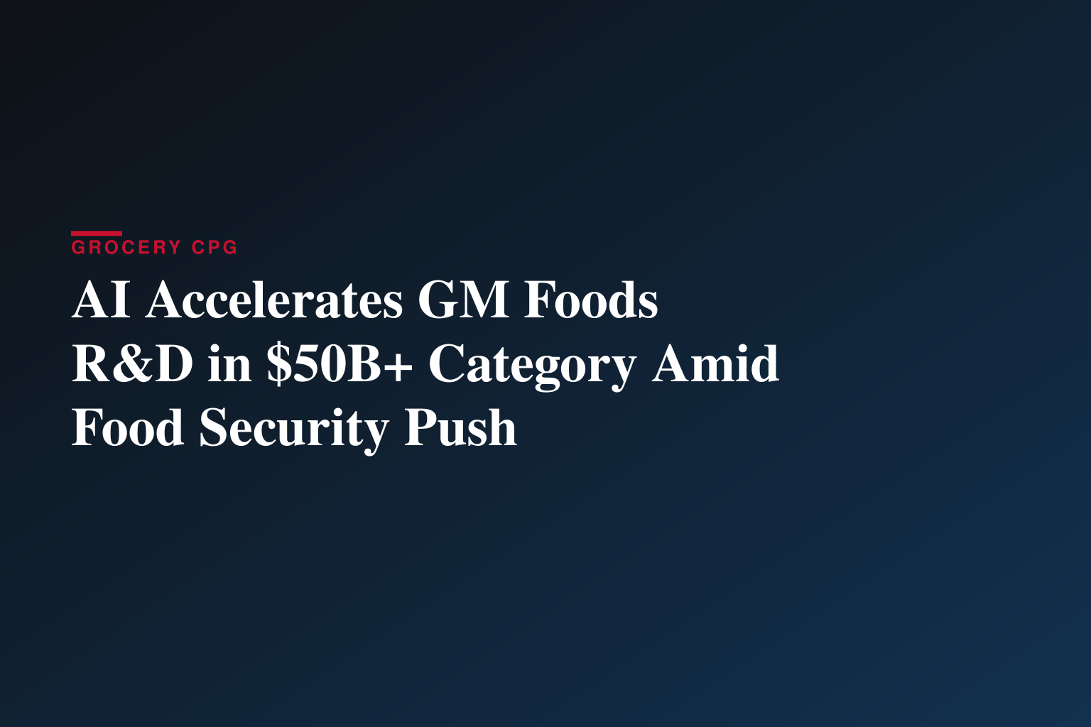 AI-Driven Genomic Revolution Reshapes $50+ Billion GM Foods Market as Food Security Concerns Intensify
