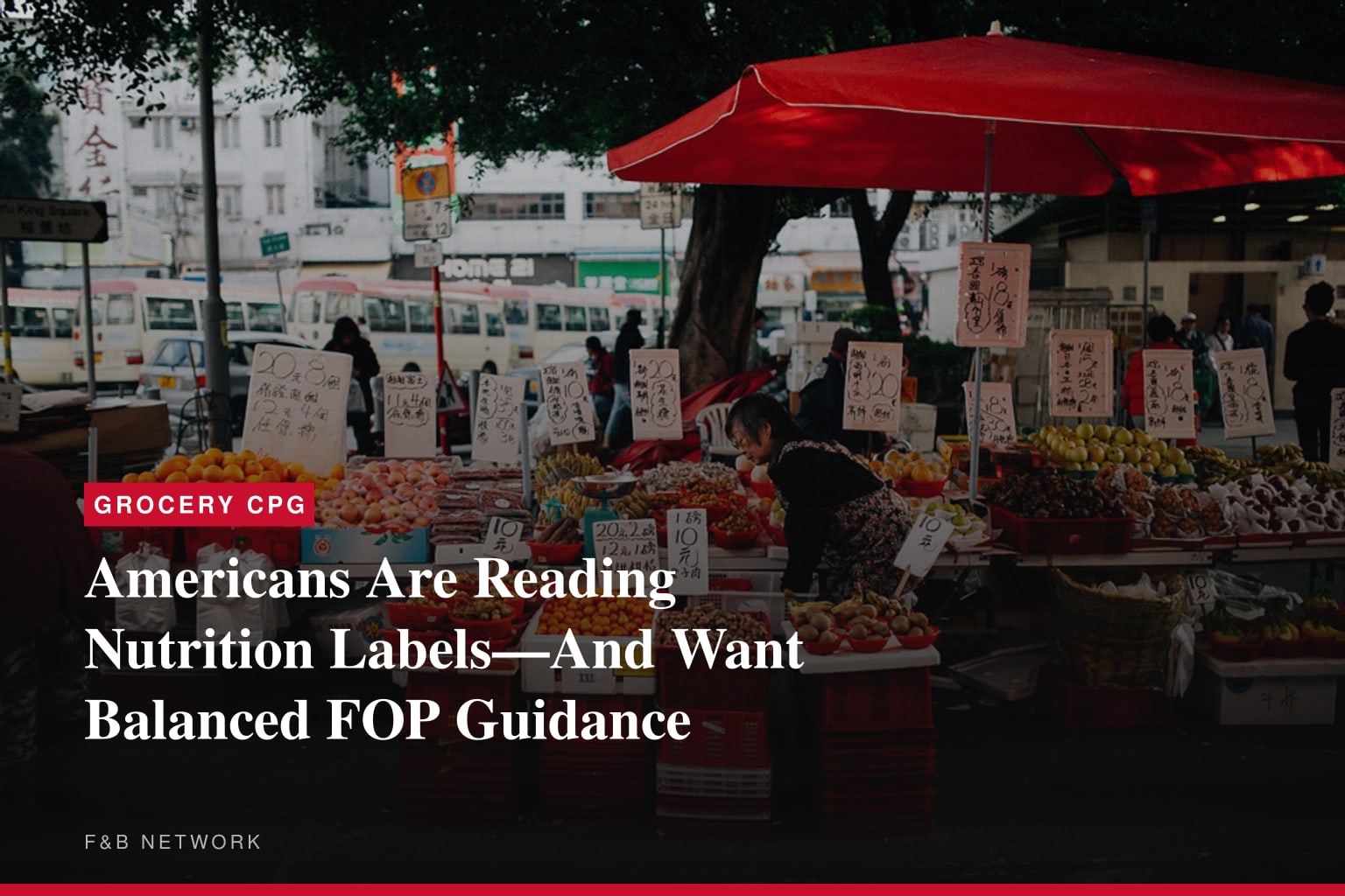 Americans Are Reading The Nutrition Label — And Seeking A Balanced Approach To Front-of-Package Labeling Guidance
