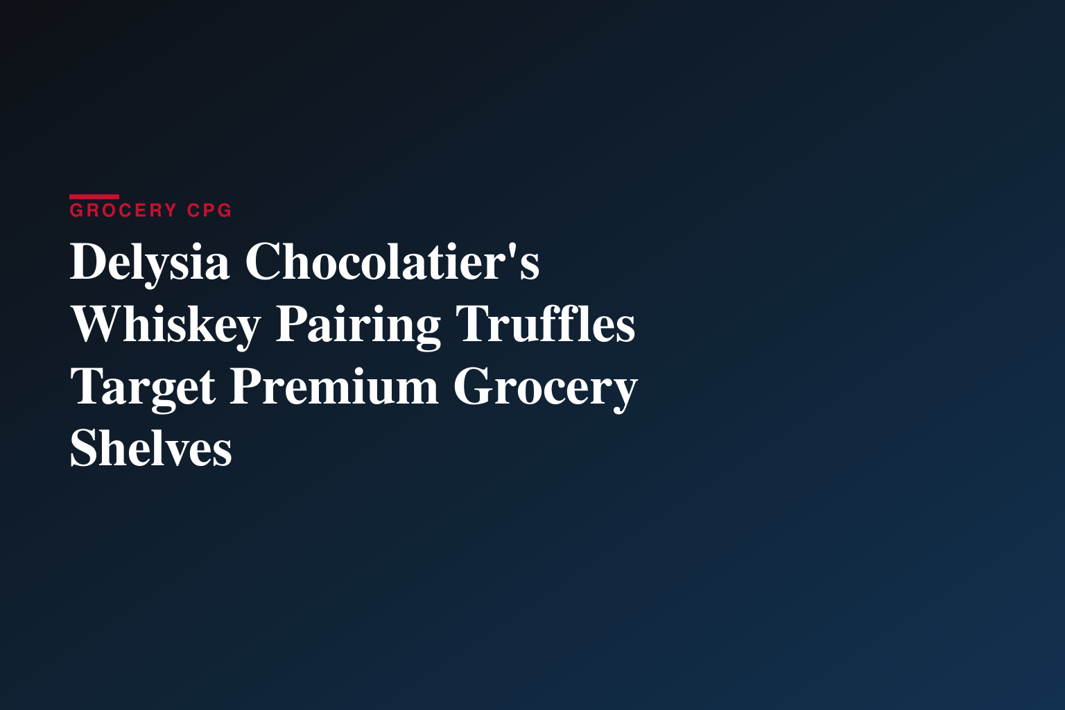 Delysia Chocolatier's Whiskey Pairing Truffles Target Premium Grocery Shelves