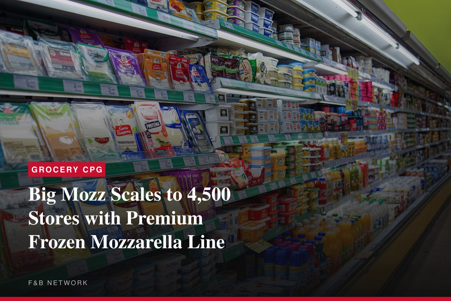 Big Mozz Scales to 4,500 Stores with Premium Frozen Mozzarella Line