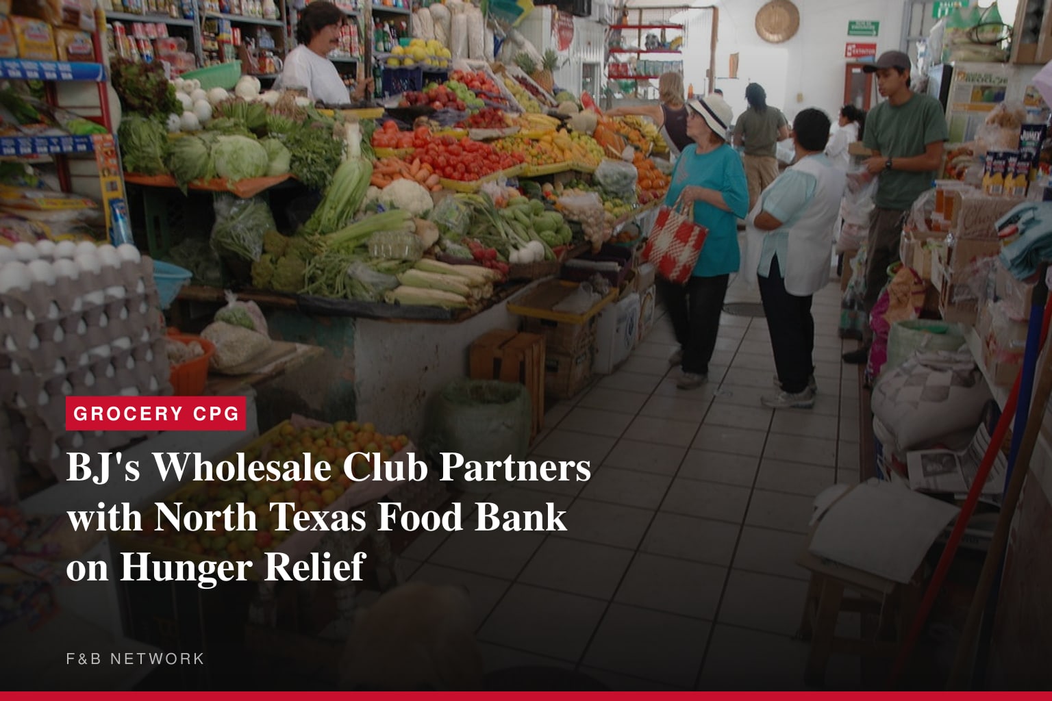 BJ’s Wholesale Club Partners with North Texas Food Bank to Expand Food Access and Strengthen Hunger Relief Efforts Across North Texas