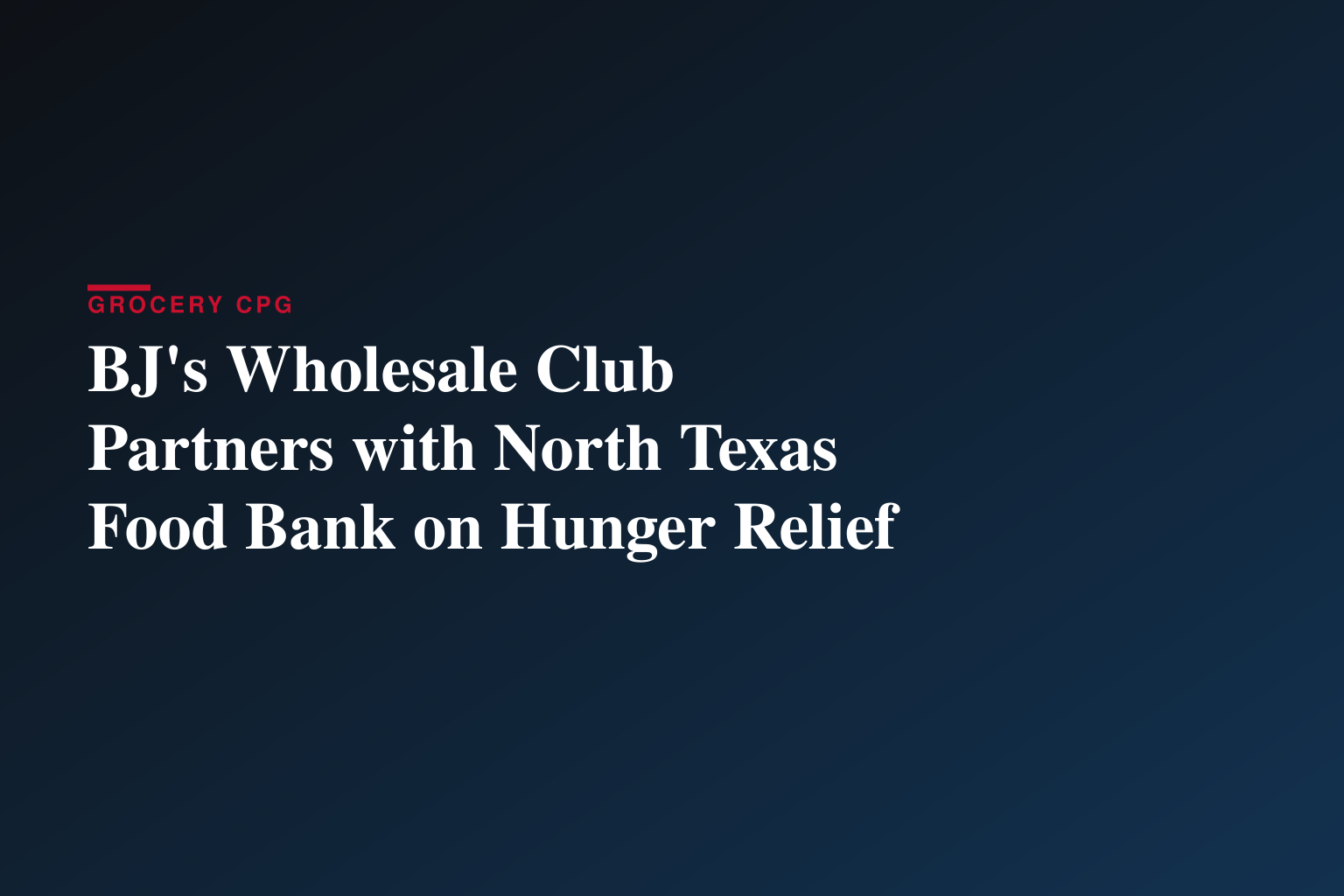 BJ’s Wholesale Club Partners with North Texas Food Bank to Expand Food Access and Strengthen Hunger Relief Efforts Across North Texas