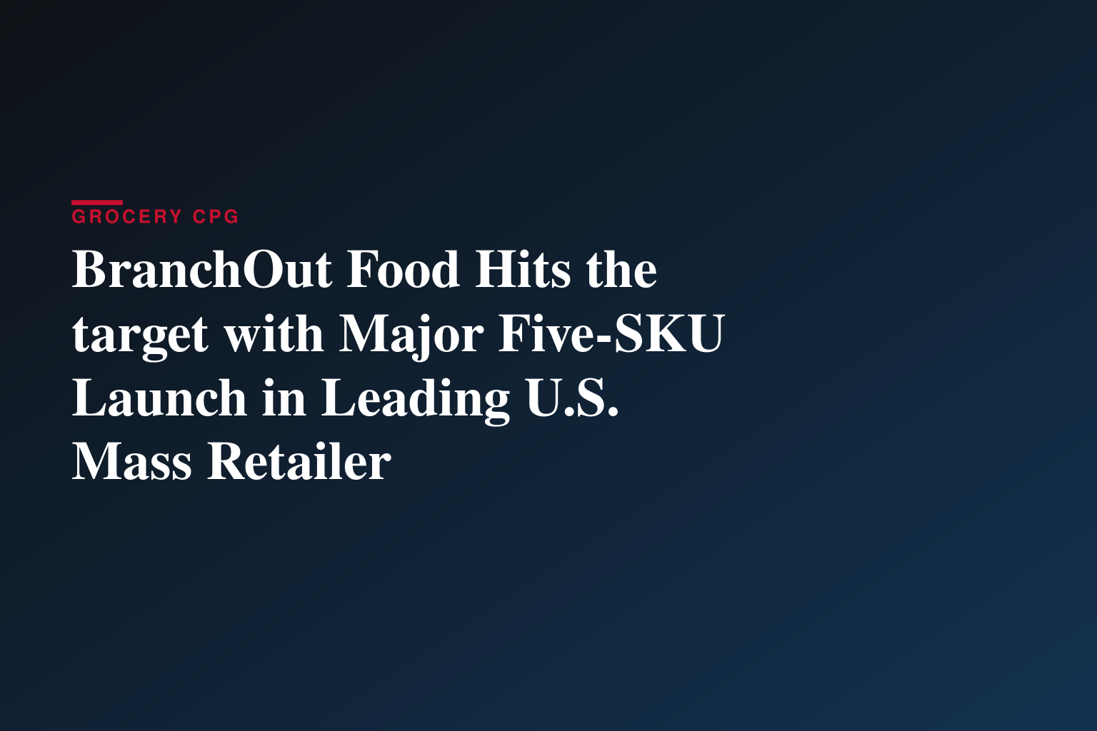BranchOut Food Hits the target with Major Five-SKU Launch in Leading U.S. Mass Retailer