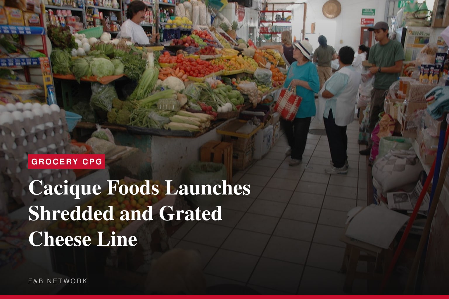 Cacique Foods Launches Shredded and Grated Cheese Line