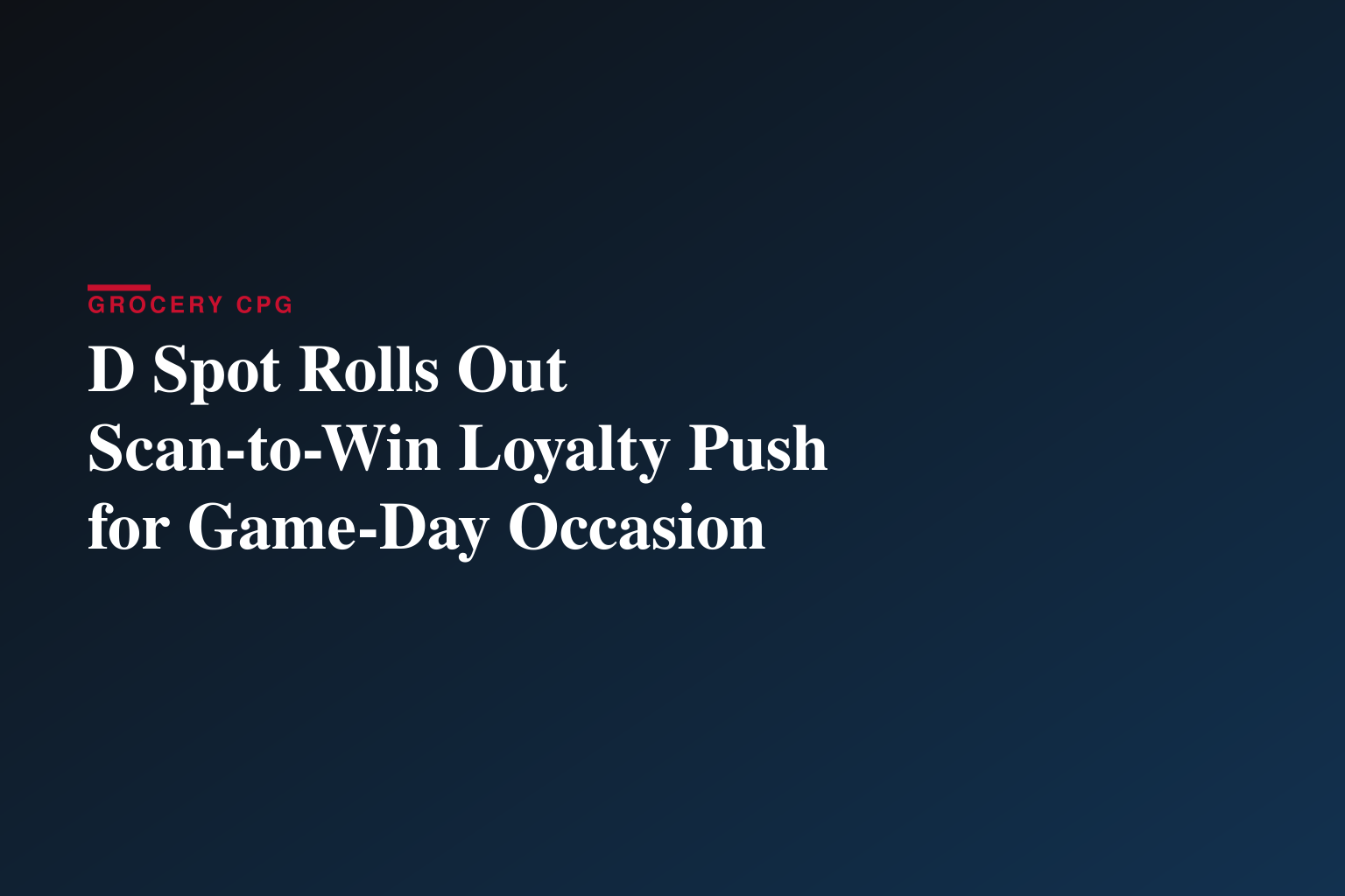 D Spot Launches “Big Game Bites” Campaign with Scan & Score Points Card, Prizes and Game-Day Deals