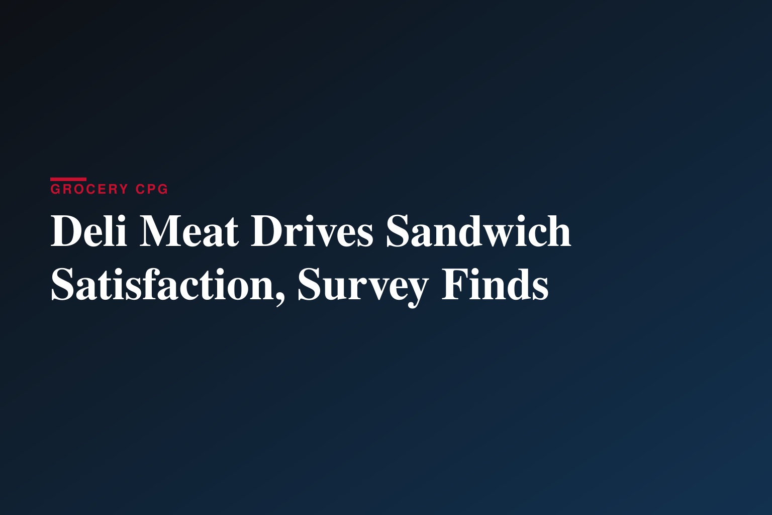 Meat is the Make-or-Break Factor in Sandwich Satisfaction, New Survey Finds