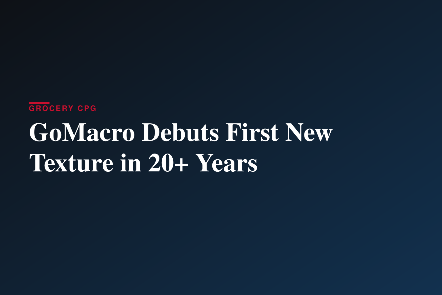 GoMacro Debuts First New Texture in 20+ Years