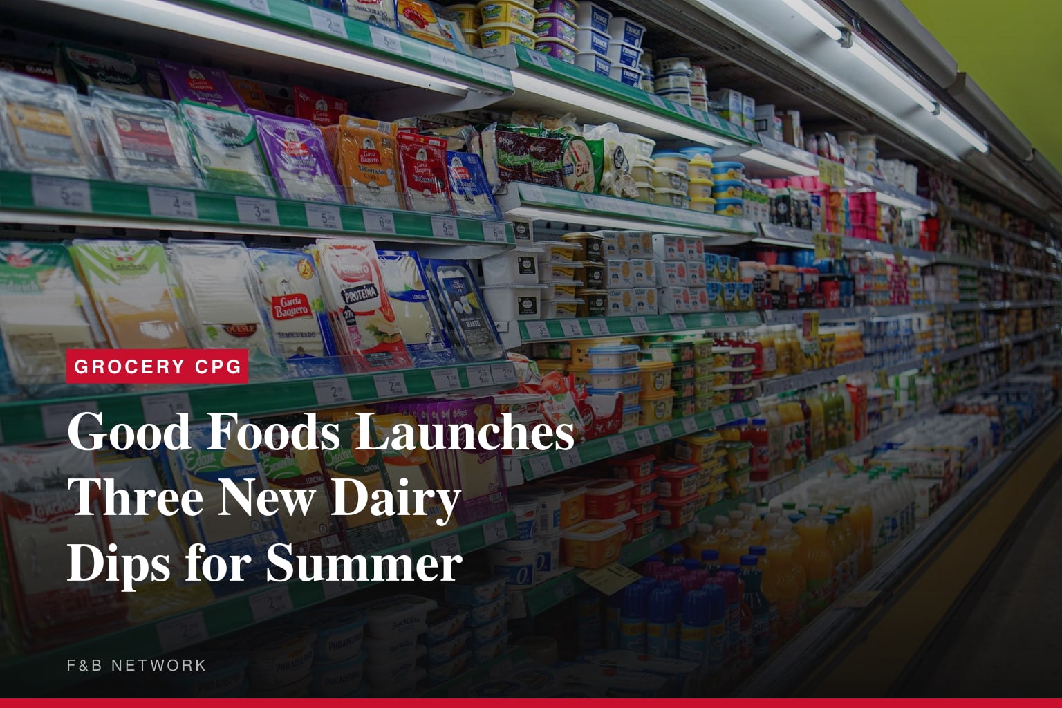 Good Foods Launches Three New Dairy Dips for Summer