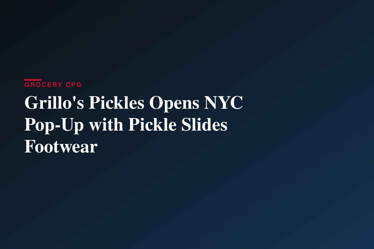 Grillo's Pickles Opens NYC Pop-Up with Pickle Slides Footwear