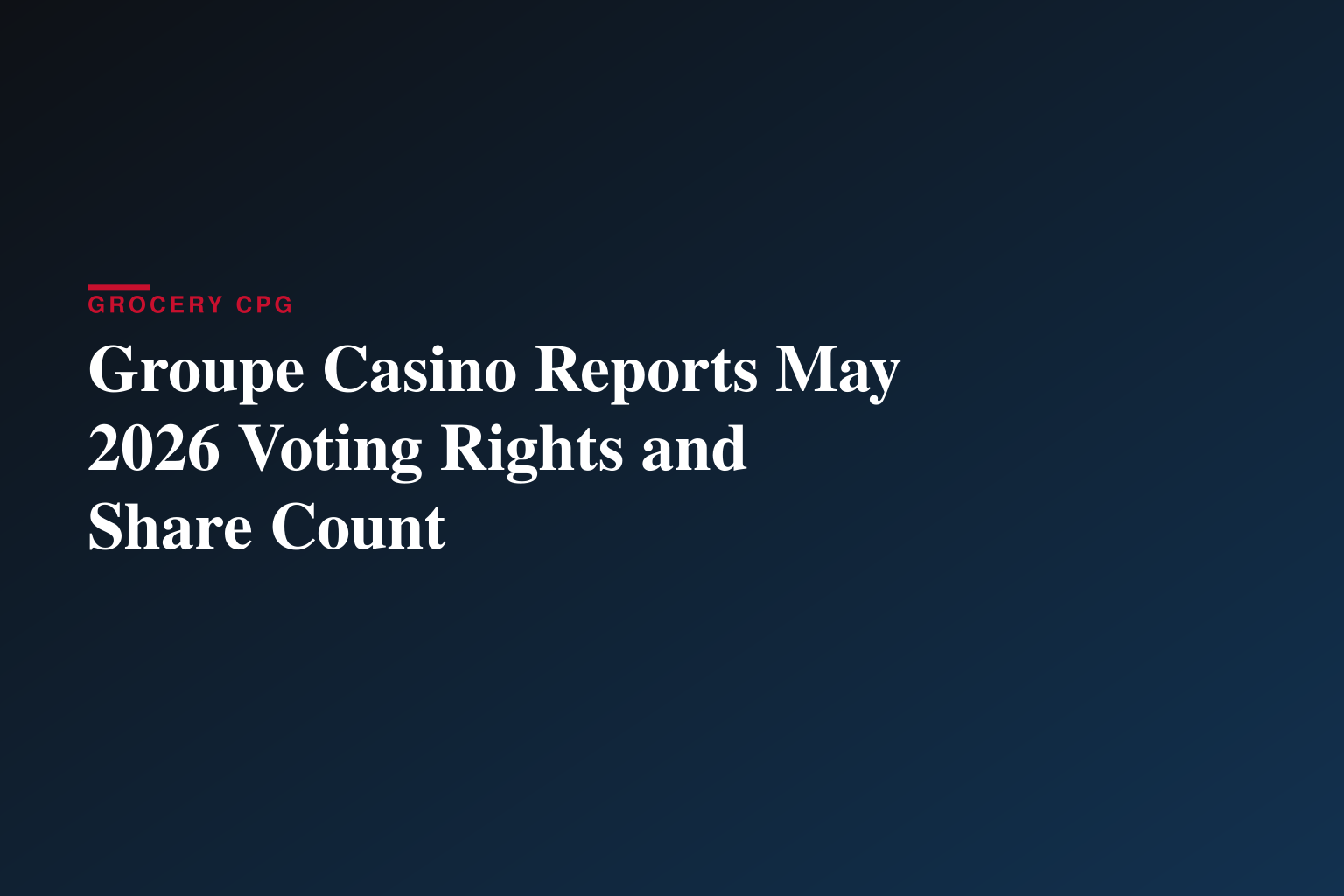Groupe Casino : nombre total de droits de vote et d’actions au 31-05-2026