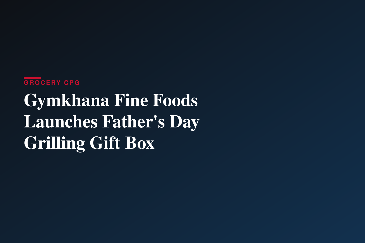 Gymkhana Fine Foods Launches Father's Day Grilling Gift Box