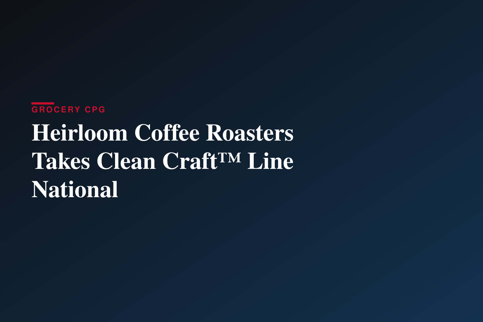 Heirloom Coffee Roasters Launches Clean Craft™, Establishing a New National Standard for Clean Coffee