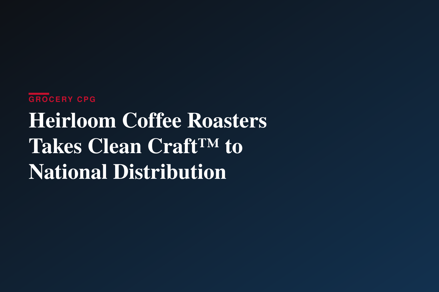 Heirloom Coffee Roasters Launches Clean Craft™, Establishing a New National Standard for Clean Coffee