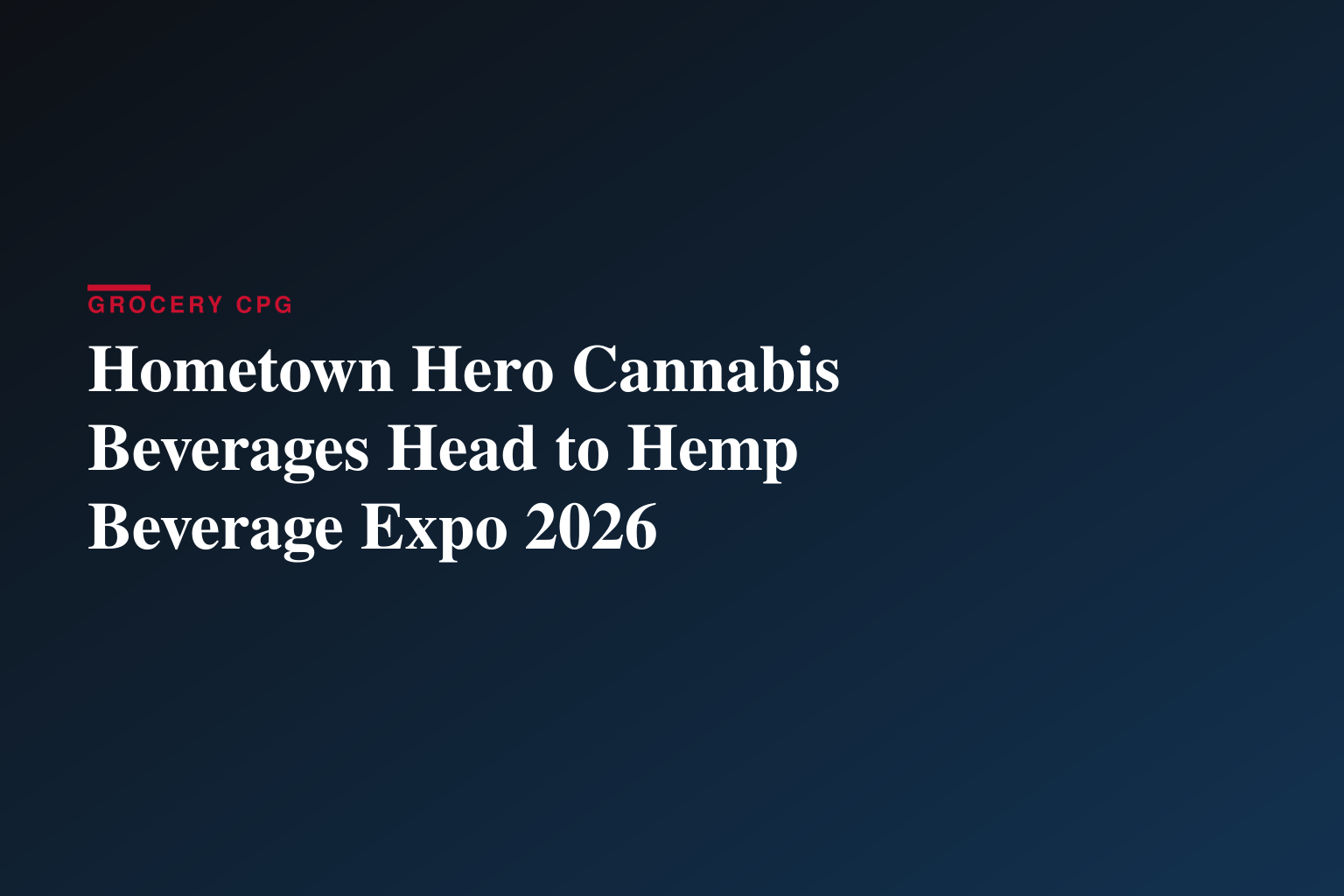 Hometown Hero to Showcase Award-Winning Cannabis Beverages at Hemp Beverage Expo 2026