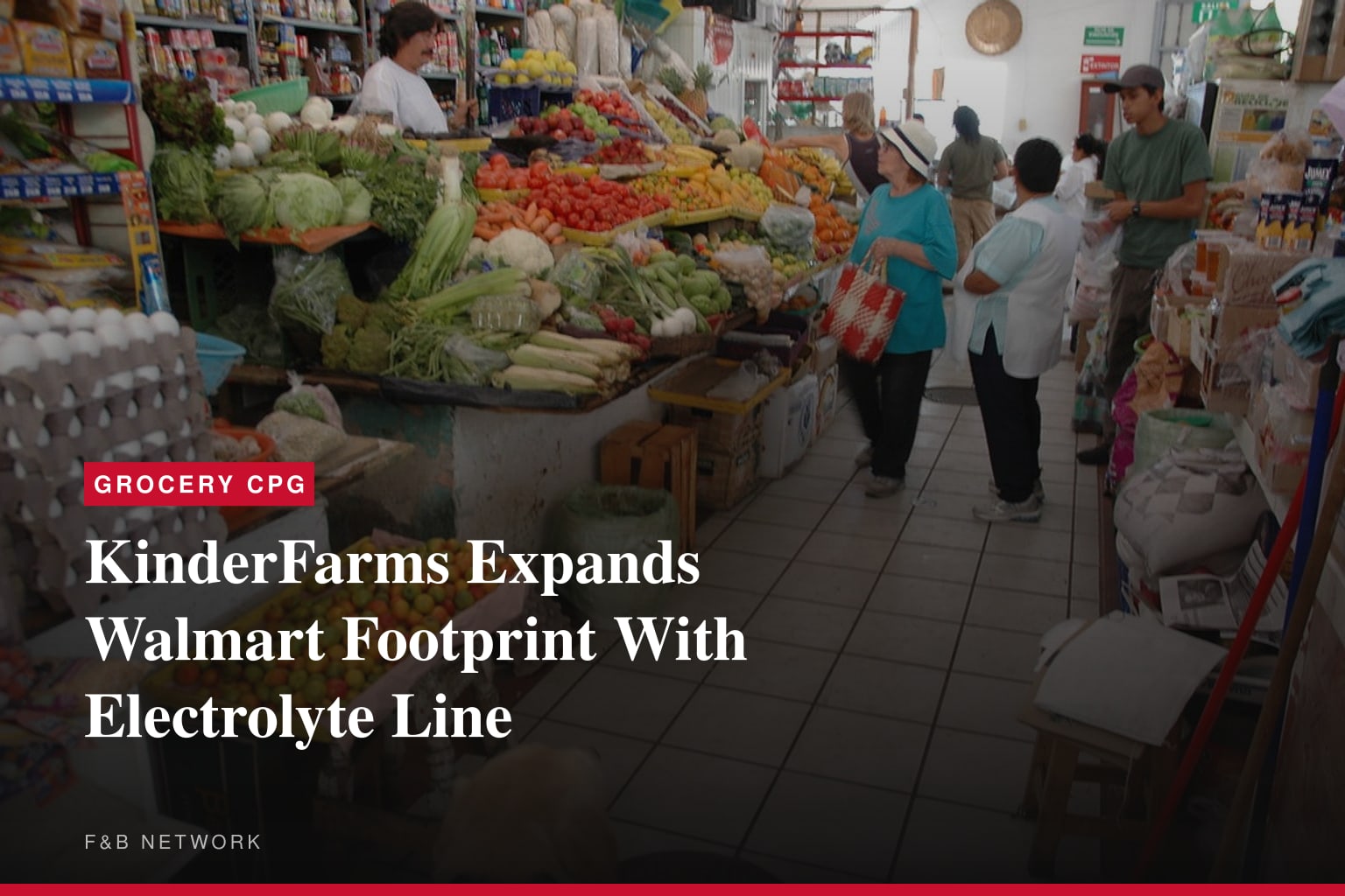 KinderFarms Expands Walmart Footprint With Electrolyte Line