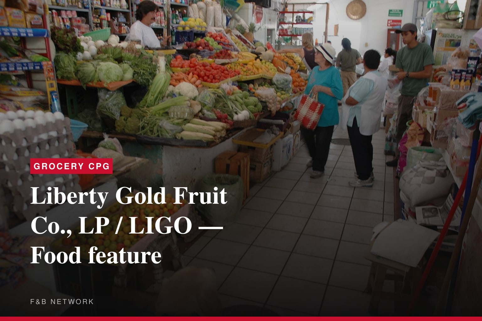 Liberty Gold Fruit Co., LP / LIGO — Food feature
