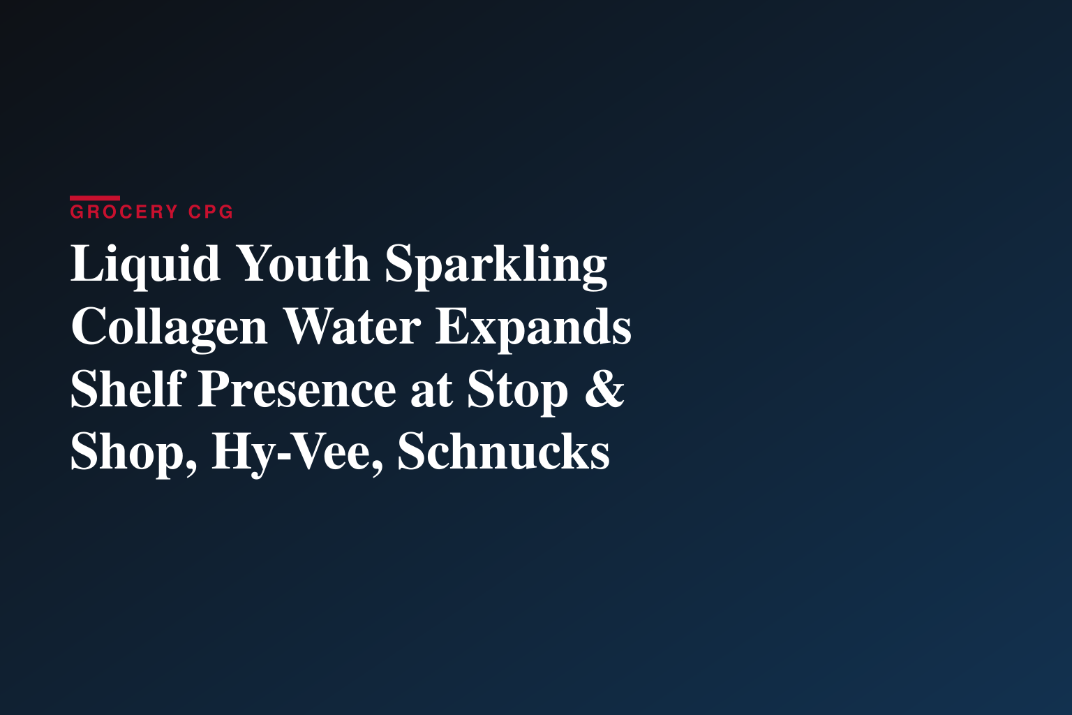 Liquid Youth™ Continues Rapid Retail Expansion with New Placements at Stop & Shop, Hy-Vee, Schnucks and More