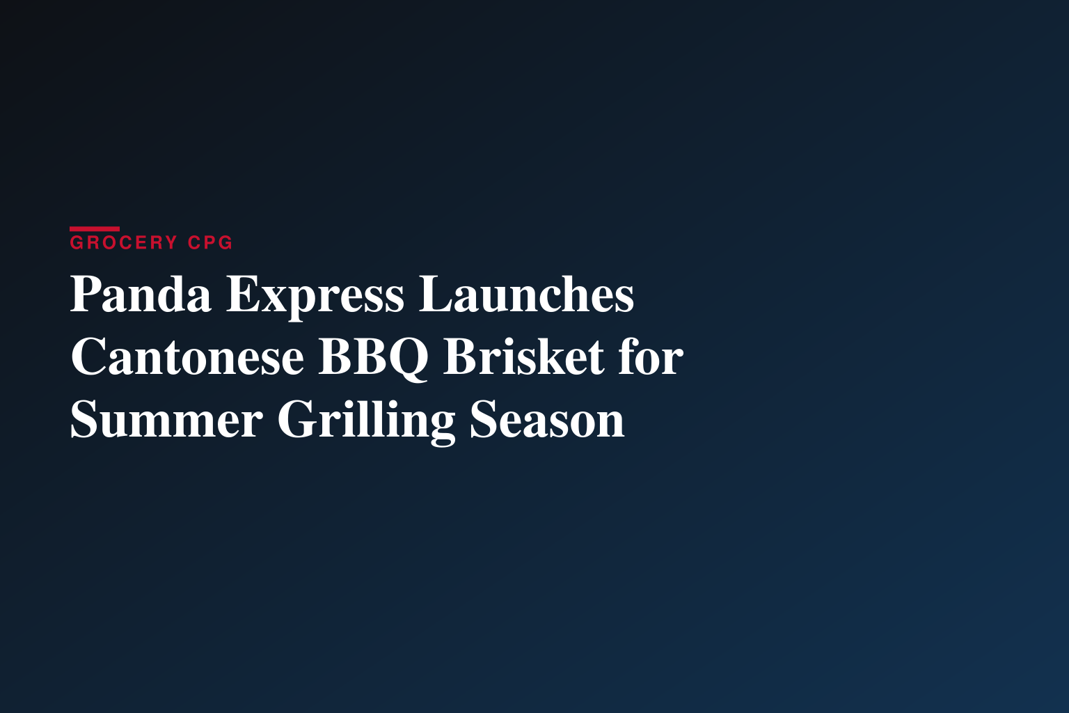 Panda Express® Reimagines the Summer Grilling Season with All-New Cantonese BBQ Brisket