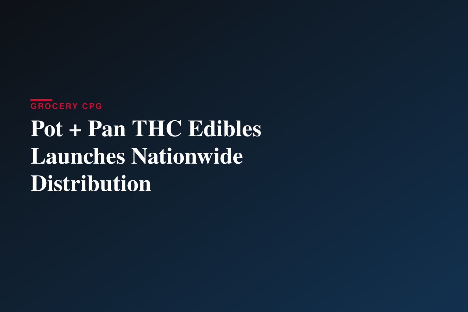 POT + PAN LAUNCHES NATIONWIDE, SHOWCASING NEW LINE OF EDIBLES AT THE FOOD & WINE CLASSIC IN ASPEN