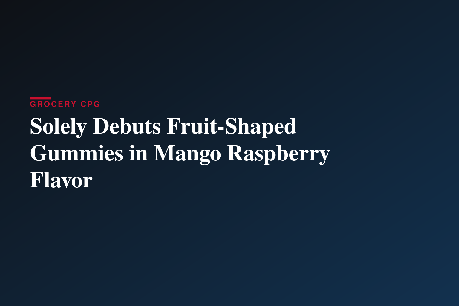 Solely Debuts Fruit-Shaped Gummies in Mango Raspberry Flavor