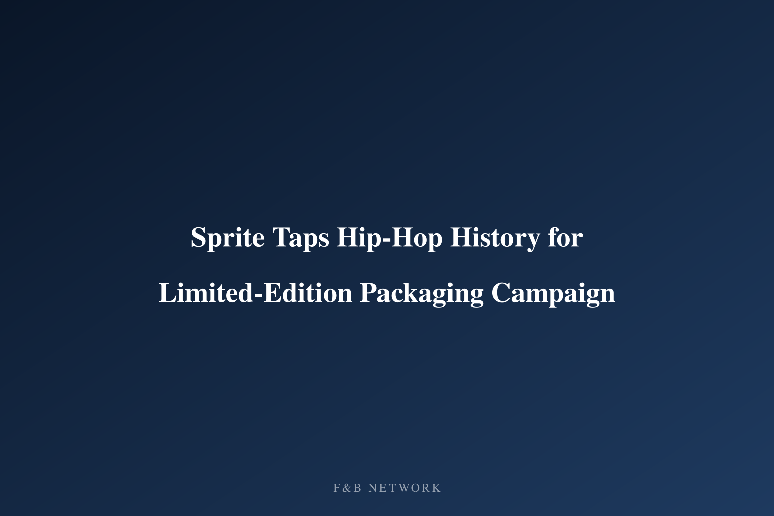 Sprite Taps Hip-Hop History for Limited-Edition Packaging Campaign
