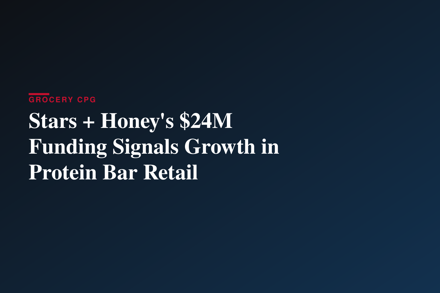 Stars + Honey's $24M Funding Signals Growth in Protein Bar Retail