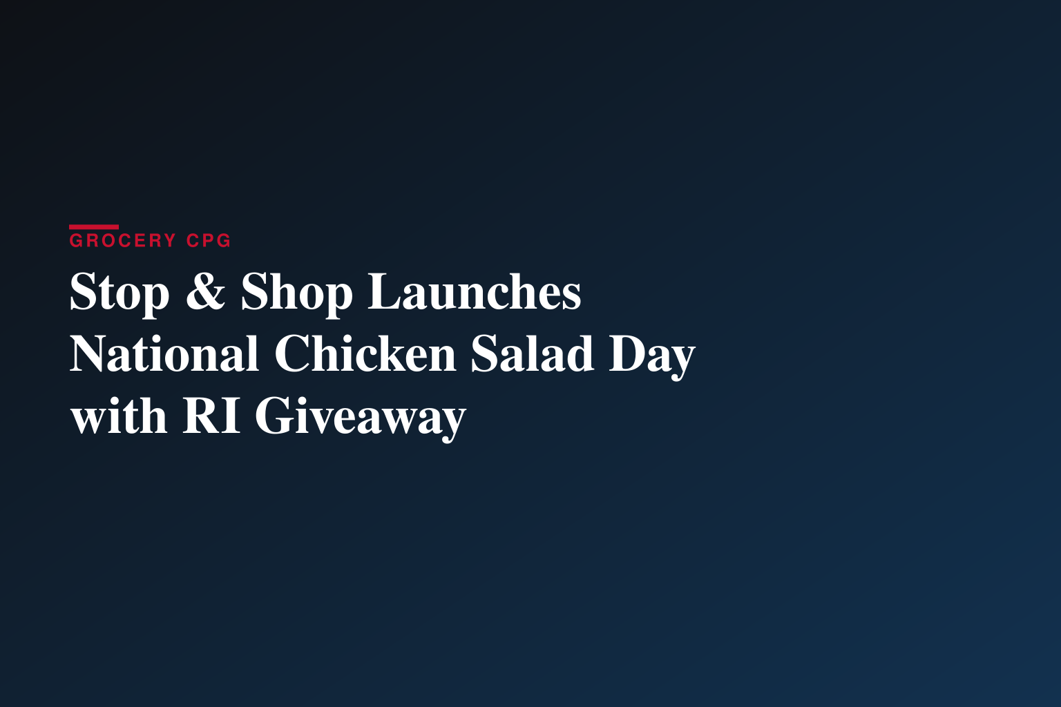 Stop & Shop Declares June 3rd As First-Ever National Chicken Salad Day