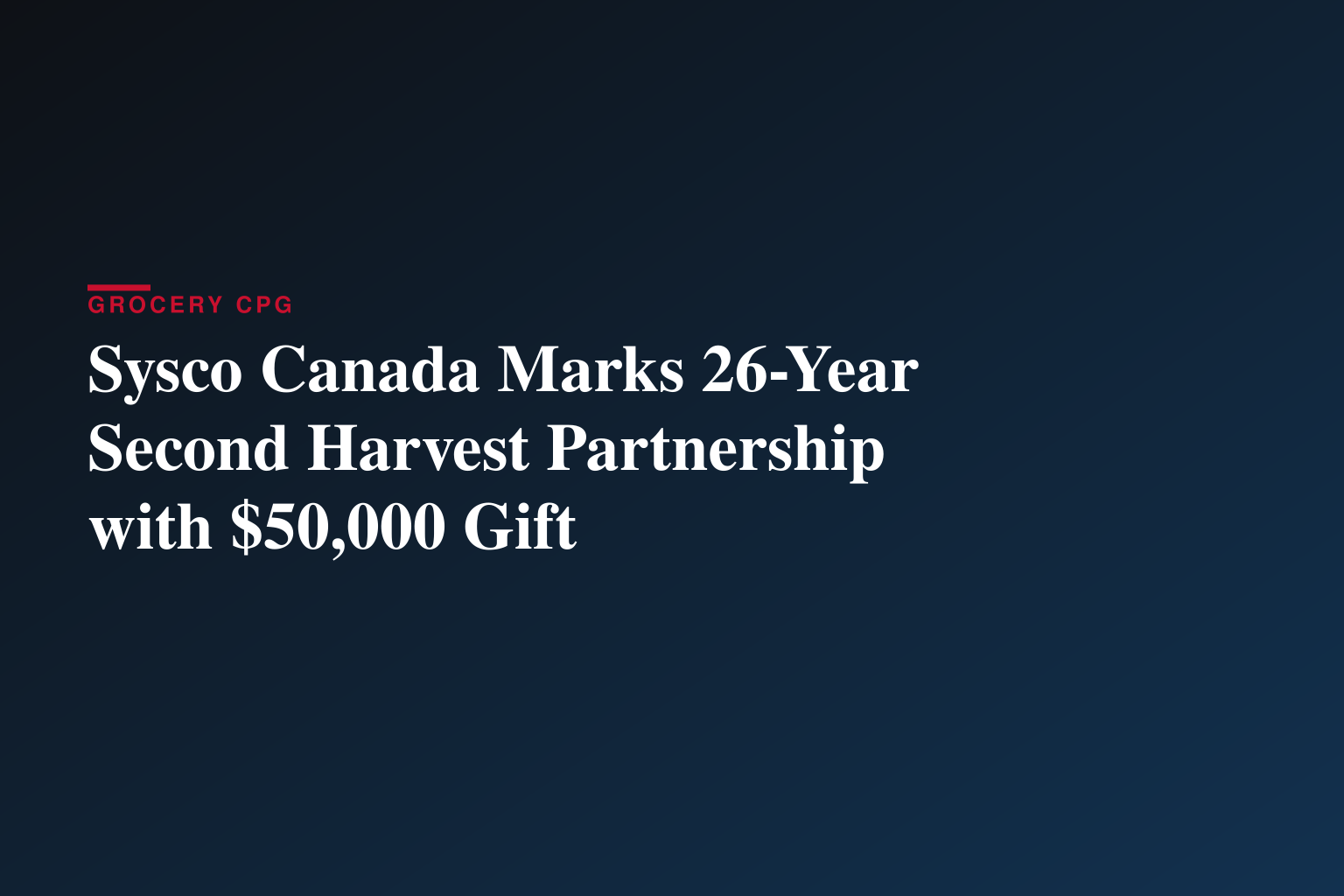 Sysco Canada donates $50,000 to Second Harvest to mark 26-year partnership