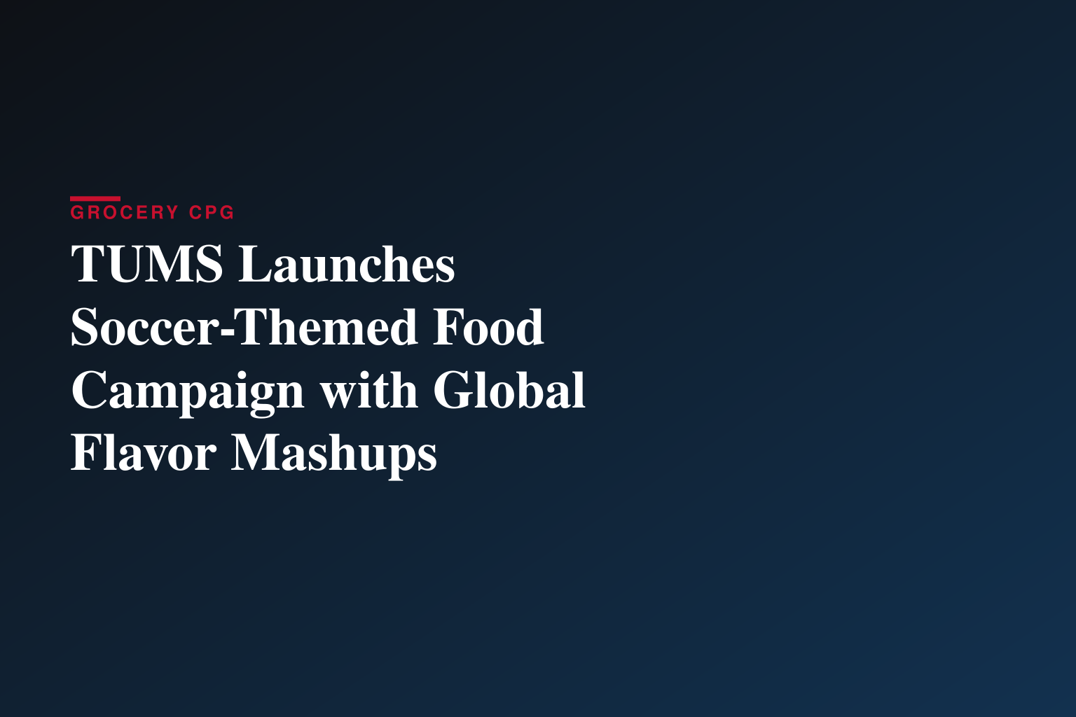 TUMS Launches Soccer-Themed Food Campaign with Global Flavor Mashups