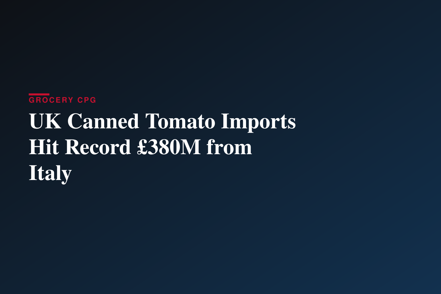 UK Canned Tomato Imports Hit Record £380M from Italy