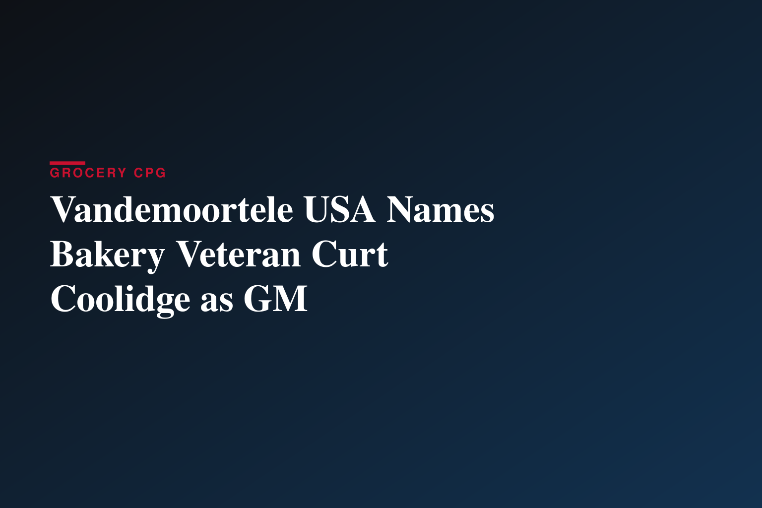 Vandemoortele USA Names Bakery Veteran Curt Coolidge as GM