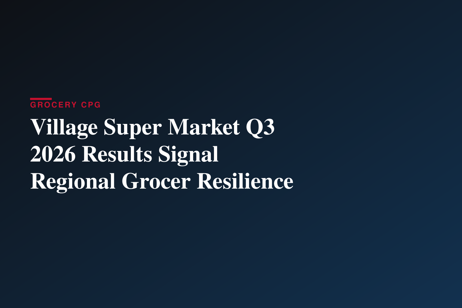 Village Super Market, Inc. Reports Results for the Third Quarter Ended April 25, 2026 