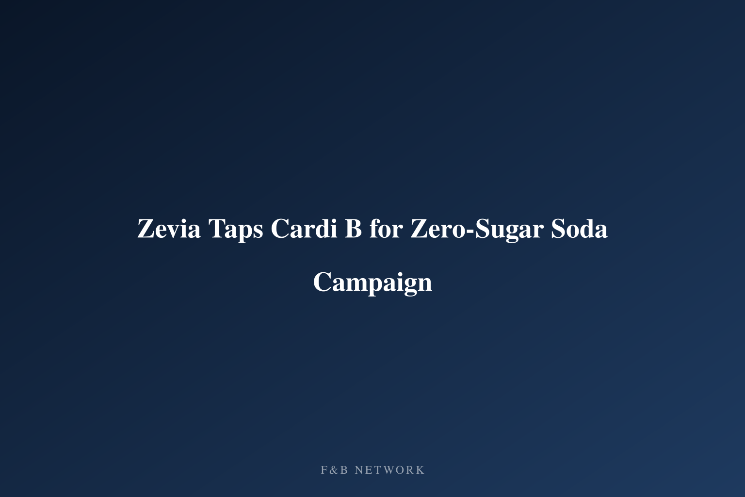 Zevia Taps Cardi B for Zero-Sugar Soda Campaign